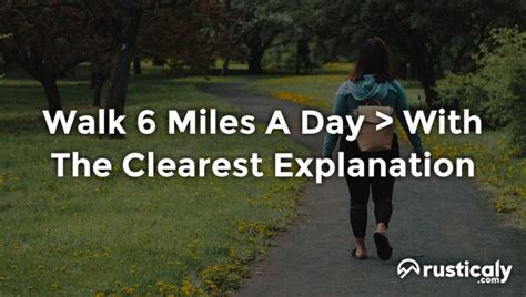 Walk 6 Miles A Day The Most Comprehensive Answer