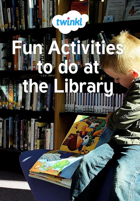 What To Do At The Library Twinkl Fun Activities To Do How To