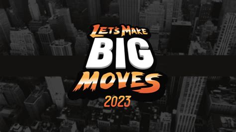 Lets Make Big Moves 2023 Kickstarts The Season Of Smash