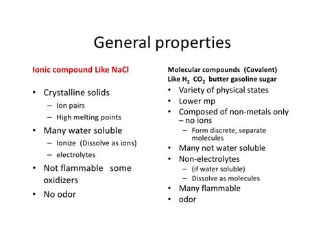 They are also soft and flexible. Comparison of ionic and covalent compounds