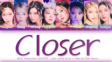 Girls’ Generation 소녀시대 Closer Color Coded Lyrics Han Rom Eng Youtube