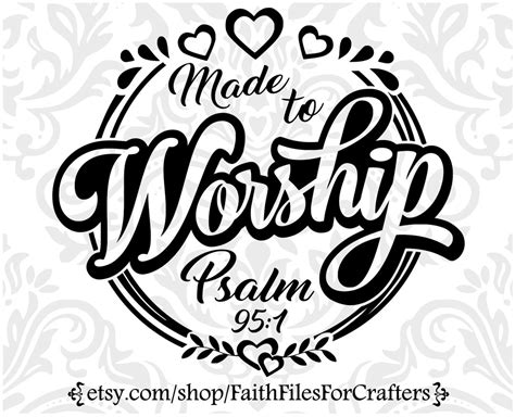 Made To Worship Svg Psalm 951 Svg Worship Shirt Svgworship Sticker