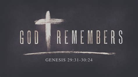 God Remembers Genesis 2931 3024 Youtube