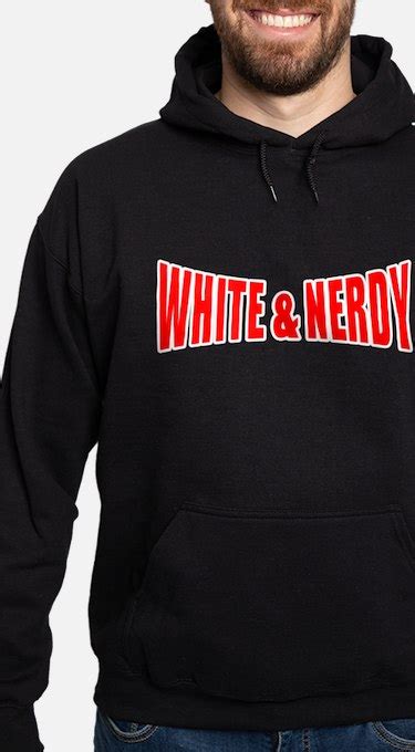White And Nerdy Hoodies White And Nerdy Sweatshirts And Crewnecks