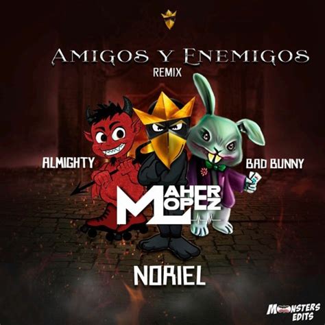 Stream Amigos Y Enemigos Remix Bad Bunny Noriel Almighty Intro By Maherlopez By Maher Lopez