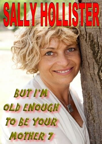 but i m old enough to be your mother 7 but i m sally hollister ebooks furet du nord