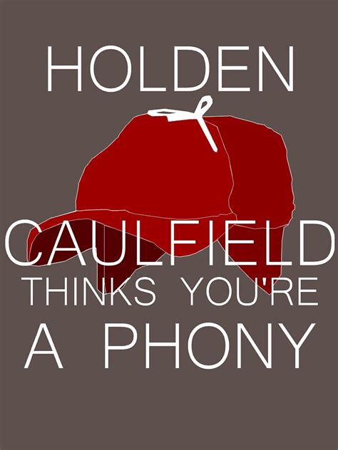 Holden Caulfield Thinks Youre A Phony T Shirt For Sale By Starryeyes1103 Redbubble Holden
