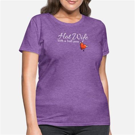 Hotwife T For A Swinger Hot Wife With A Hall Womens T Shirt Spreadshirt