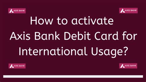 Activate Axis Bank Debit Card For International Transactions