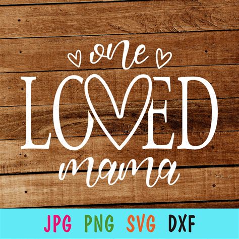 One Loved Mama SVG for cricut Valentines Day print for | Etsy