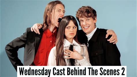 Wednesday Cast Behind The Scenes Part 2 Youtube