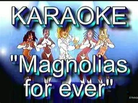 Karaoke Magnolias For Ever Claude François Vidéo Dailymotion