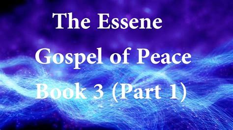 Essene Gospel Of Peace Book 3 Part 1 Of 2 Bible Knowledge Gospel