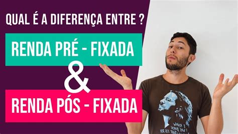 Renda Fixa Pr X P S Fixada Qual A Diferen A Youtube