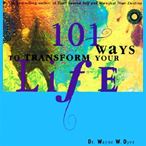 101 Ways To Transform Your Life Audio Download Dr Wayne W Dyer Dr