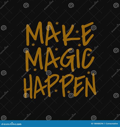Make Magic Happen Motivational And Inspirational Quote Stock Vector