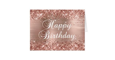 Rose Gold Glitter And Foil Happy Birthday Card Zazzle