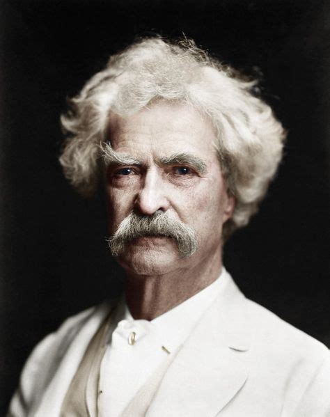 Mark Twain Colorized Photo Mark Twain Quotes Atheist Me Quotes