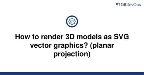 Solved How To Render 3d Models As Svg Vector Graphics 9to5answer