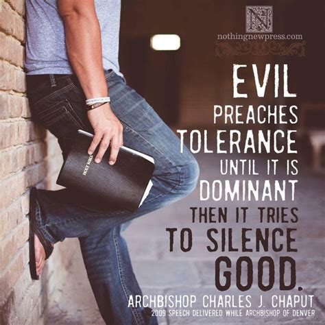 Evil Preaches Tolerance Until It Is Dominant Then It Tries To Silence