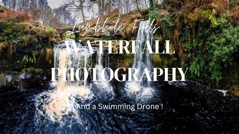 Lumb Hole Falls A Waterfall Photography Adventure Hardcastle Crags