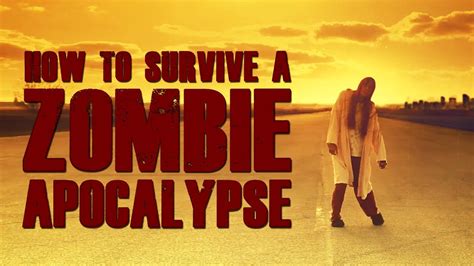 How To Survive A Zombie Apocalypse Youtube