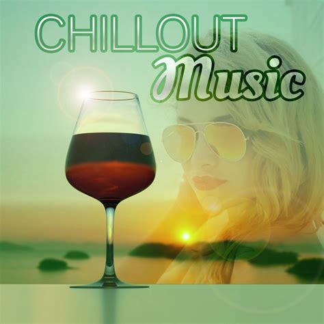 Chillout Music Top Hits Best Chill Out Music Most Popular Hits