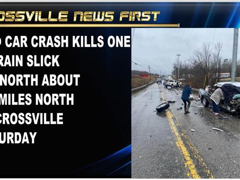 Two Car Crash Kills One Saturday On 127 North Crossville