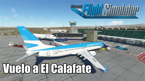 Vuelo De Aeroparque A El Calafate Msfs 2020 Youtube