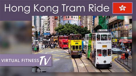 Virtual Hong Kong Tram Ride Tour Around Hong Kong Youtube