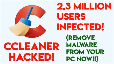 Ccleaner Hacked 2 Million Pc Infected Fix Your Pc From Infection
