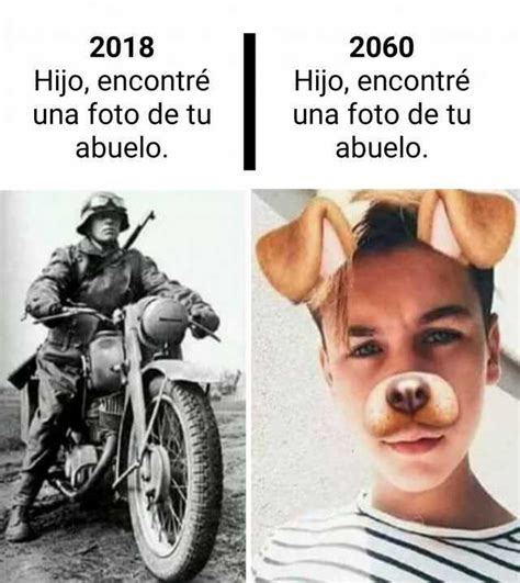 Memes 2018 Hijo Encontré Una Foto De Tu Abuelo 2060 Hijo