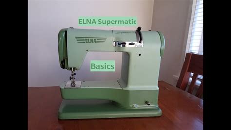 Elna Supermatic Basics The Beautiful Classic Elna Sewing Machine
