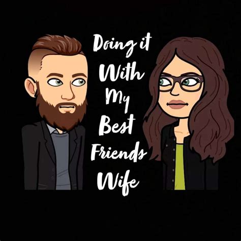 doing it with my best friends wife podcast