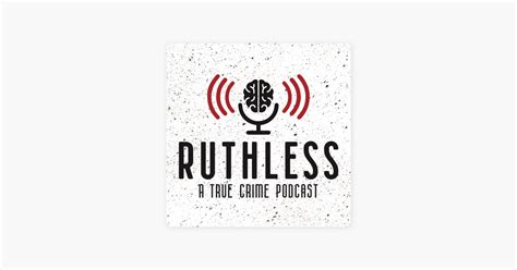 ‎apple Podcasts －《ruthless A True Crime Podcast》