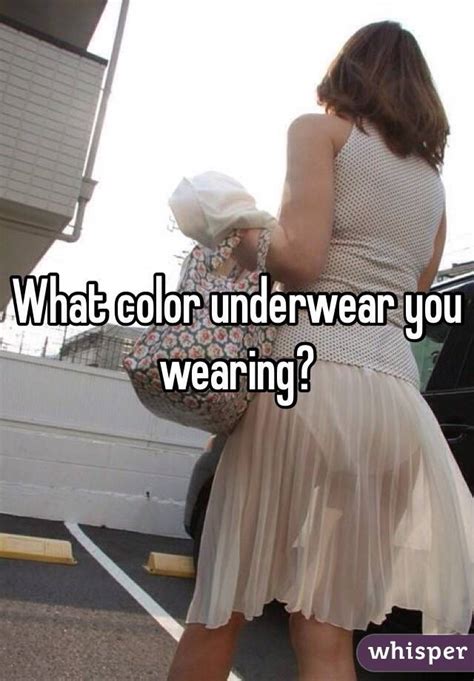 What Color Underwear You Wearing