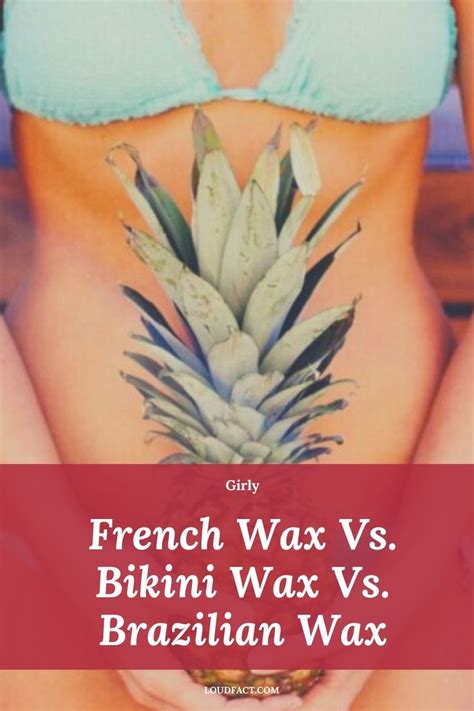Difference Between French Bikini And Brazilian Wax Bikini Wax French Wax Bikini Hair Removal