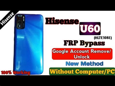 Hisense U Hlte E Frp Bypass New Method Google Account Remove Unlock Without Pc Android Ver