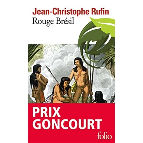 Rouge Brésil De Jean Christophe Rufin Roman Historiquefr