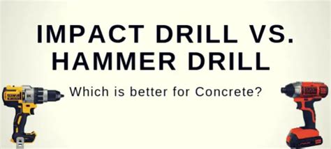 Impact Drill Vs Hammer Drill For Concrete Housetechlab