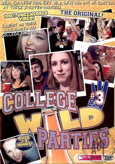 College Wild Parties 3 2005 Adult Dvd Empire