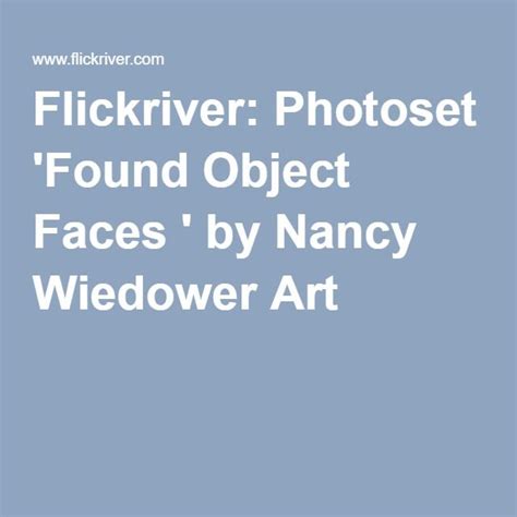 Flickriver Photoset Found Object Faces By Nancy Wiedower Art