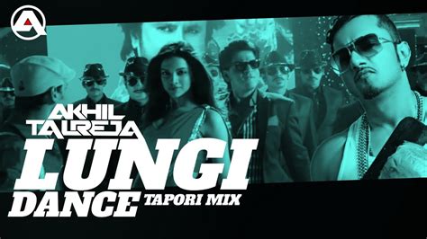 Lungi Dance Dj Akhil Talreja Tapori Mix Chennai Express Honey Singh Shahrukh Khan