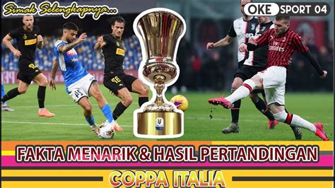 This overview provides a brief summary of all matches in the selected round, with all relevant information for both, during (live) and after the match. Fakta menarik & hasil pertandingan COPPA ITALIA.. - YouTube
