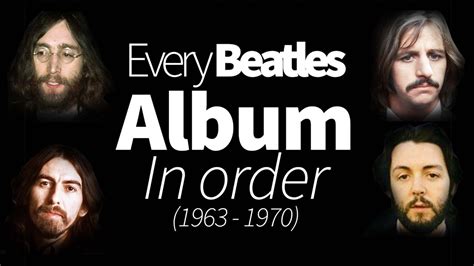 Every Beatles Album In Order 1963 1970 Youtube