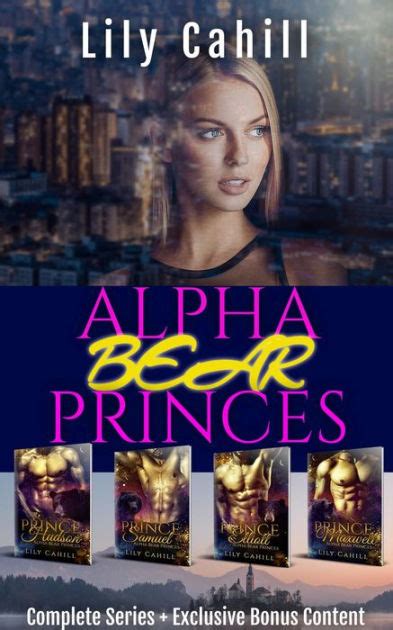 Alpha Bear Princes Boxed Set A Billionaire Shifter Romance By Lily Cahill Ebook Barnes Noble
