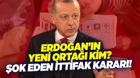 Son Dakika Cumhur İttifakı Genişledi Erdoğanın Yeni Ortağı Kim Şok