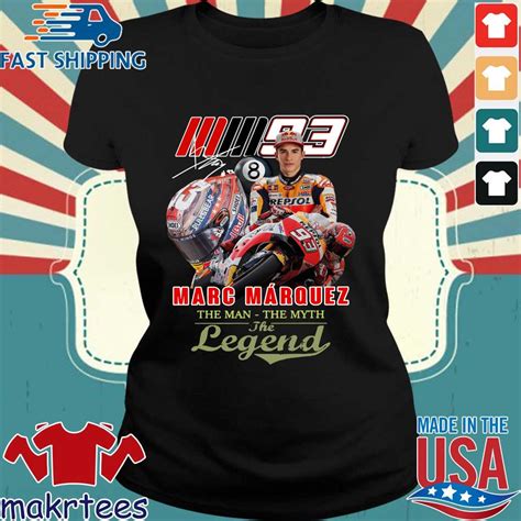 Marc 21 is not a new format. Marc Marquez The Man The Myth The Legend Signature Shirt ...