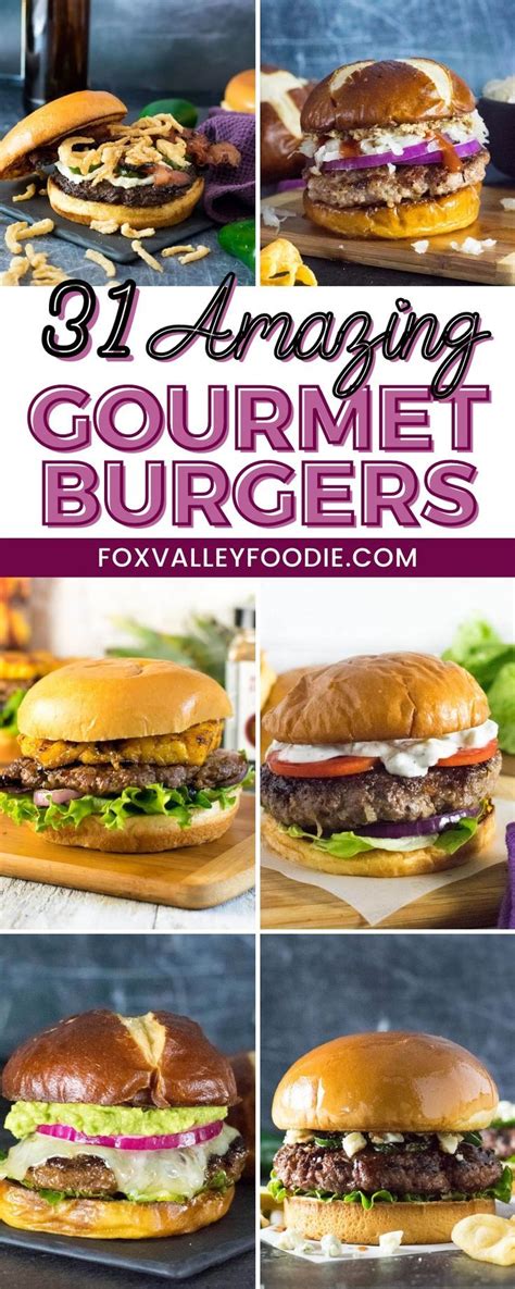 I Ve Rounded Up Amazing Gourmet Burger Recipes For You To Try If
