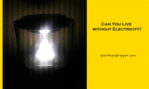 Can You Live Without Electricity Apartment Prepper